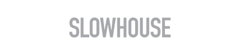 SLOWHOUSE